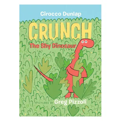 "Crunch the Shy Dinosaur" - "" ("Dunlap Cirocco")(Library Binding)