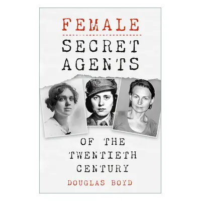 "Female Secret Agents" - "" ("Boyd Douglas")(Paperback)