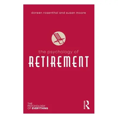 "The Psychology of Retirement" - "" ("Rosenthal Doreen")(Paperback)