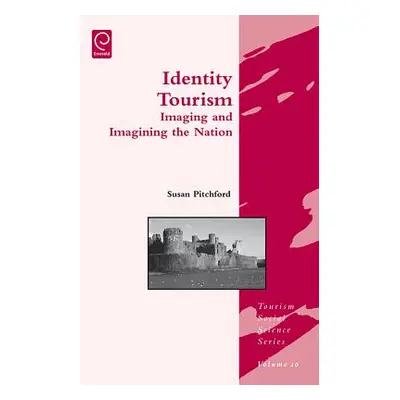 "Identity Tourism: Imaging and Imagining the Nation" - "" ("Pitchford Susan")(Pevná vazba)