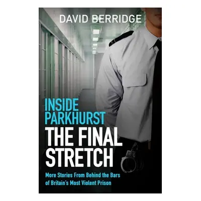 "Inside Parkhurst - The Final Stretch" - "" ("Berridge David")(Paperback)