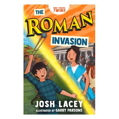 "Time Travel Twins: The Roman Invasion" - "" ("Lacey Josh")(Paperback / softback)