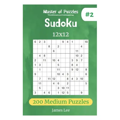 "Master of Puzzles - Sudoku 12x12 200 Medium Puzzles vol.2" - "" ("Lee James")(Paperback)