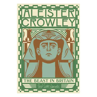 "Aleister Crowley: The Beast in Britain" - "" ("Lachman Gary")(Folded)