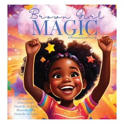 "Brown Girl Magic (Affirmation book)" - "" ("Jackson Heaven")(Pevná vazba)