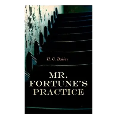 "Mr. Fortune's Practice" - "" ("Bailey H. C.")(Paperback)