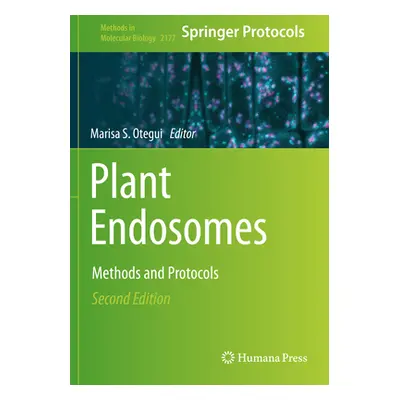 "Plant Endosomes: Methods and Protocols" - "" ("Otegui Marisa S.")(Paperback)