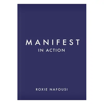 "Manifest in Action: Unlock Your Limitless Potential" - "" ("Nafousi Roxie")(Pevná vazba)