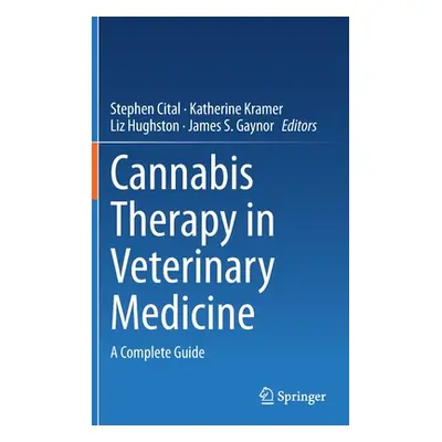 "Cannabis Therapy in Veterinary Medicine: A Complete Guide" - "" ("Cital Stephen")(Pevná vazba)