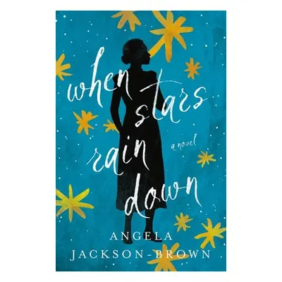 "When Stars Rain Down" - "" ("Jackson-Brown Angela")(Paperback)