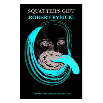 "The Squatters' Gift" - "" ("Rybicki Robert")(Paperback)