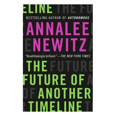 "The Future of Another Timeline" - "" ("Newitz Annalee")(Paperback)