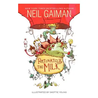 "Fortunately, the Milk" - "" ("Gaiman Neil")(Paperback)