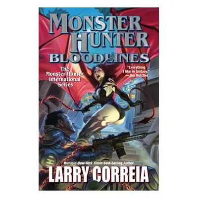 "Monster Hunter Bloodlines" - "" ("Correia Larry")(Pevná vazba)