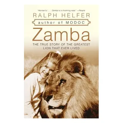 "Zamba: The True Story of the Greatest Lion That Ever Lived" - "" ("Helfer Ralph")(Paperback)