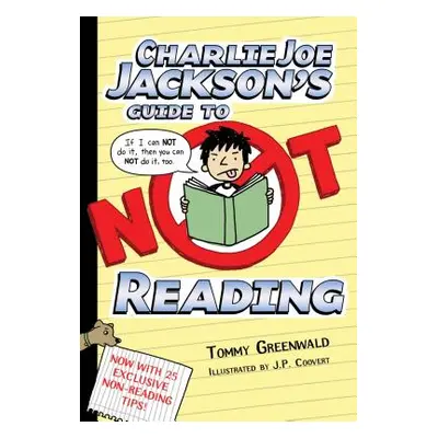 "Charlie Joe Jackson's Guide to Not Reading" - "" ("Greenwald Tommy")(Paperback)