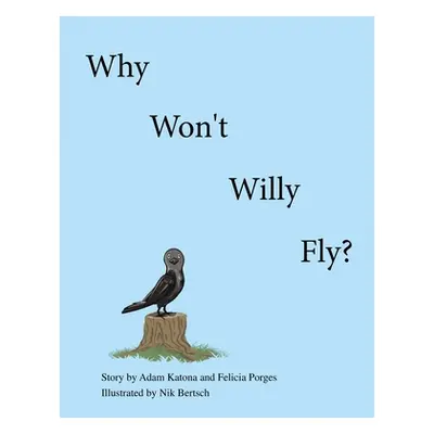 "Why Won't Willy Fly?" - "" ("Katona Adam")(Paperback)