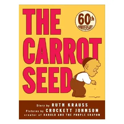 "The Carrot Seed: 75th Anniversary" - "" ("Krauss Ruth")(Paperback)