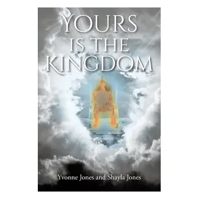 "Yours Is the Kingdom" - "" ("Jones Yvonne")(Paperback)