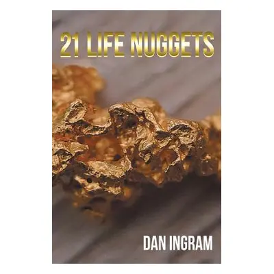 "21 Life Nuggets" - "" ("Ingram Dan")(Paperback)