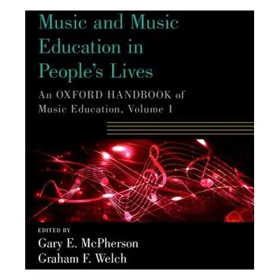 "Music and Music Education in People's Lives: An Oxford Handbook of Music Education, Volume 1" -