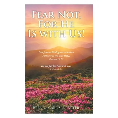 "Fear Not, For He Is with Us!" - "" ("Porter Brenda Carlisle")(Pevná vazba)