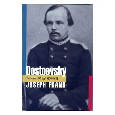 "Dostoevsky: The Years of Ordeal, 1850-1859" - "" ("Frank Joseph")(Paperback)