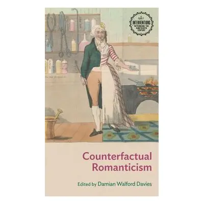 "Counterfactual Romanticism" - "" ("Walford Davies Damian")(Pevná vazba)