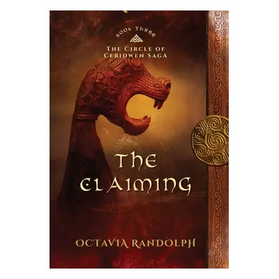 "The Claiming: Book Three of The Circle of Ceridwen Saga" - "" ("Randolph Octavia")(Pevná vazba)