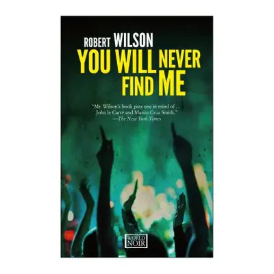 "You Will Never Find Me" - "" ("Wilson Robert")(Paperback)