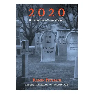 "2020: Der schleichende Tod der Freiheit" - "" ("Peymani Ramin")(Paperback)