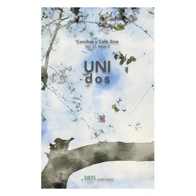 "UNIdos: Conchas y Caf Zine; Vol. 6, Issue 3" - "" ("Arts Dstl")(Paperback)