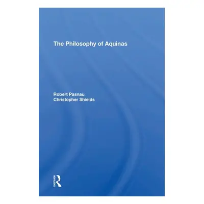 "The Philosophy of Aquinas" - "" ("Pasnau Robert")(Paperback)