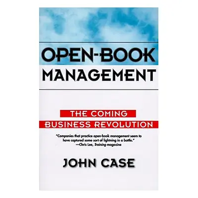 "Open-Book Management: Coming Business Revolution, the" - "" ("Case John")(Paperback)