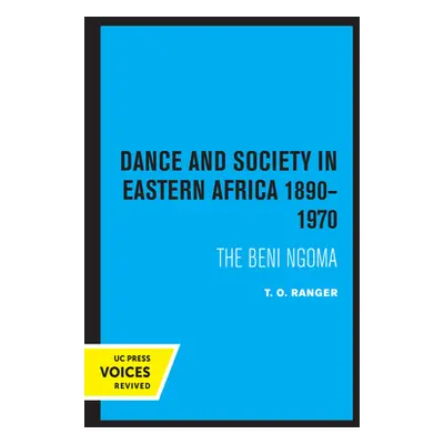 "Dance and Society in Eastern Africa 1890-1970: The Beni Ngoma" - "" ("Ranger T. O.")(Paperback)