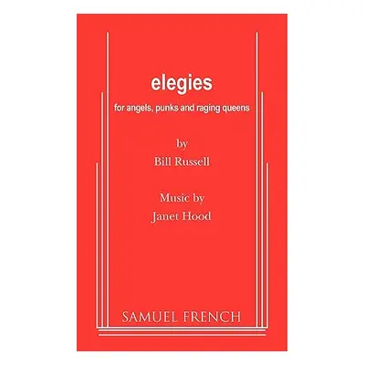 "Elegies for Angels, Punks and Raging Queens" - "" ("Russell Bill")(Paperback)