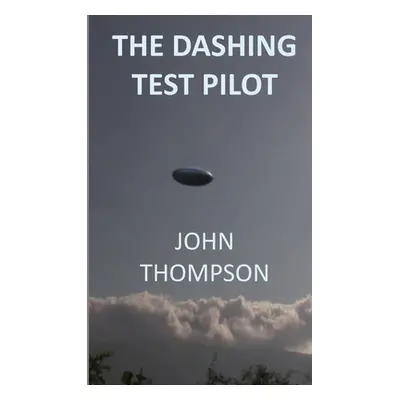 "The Dashing Test Pilot" - "" ("Thompson John")(Paperback)