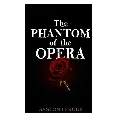 "The Phantom of the Opera" - "" ("LeRoux Gaston")(Pevná vazba)