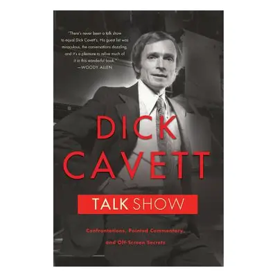 "Talk Show: Confrontations, Pointed Commentary, and Off-Screen Secrets" - "" ("Cavett Dick")(Pap