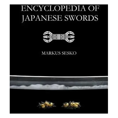 "Encyclopedia of Japanese Swords (Paperback)" - "" ("Sesko Markus")(Paperback)