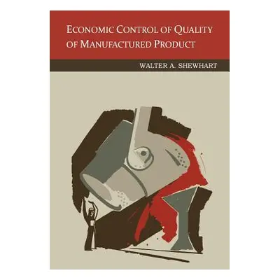 "Economic Control of Quality Of Manufactured Product" - "" ("Shewhart Walter a.")(Paperback)