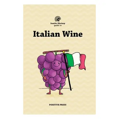 "Jumbo Shrimp Guide to Italian Wine" - "" ("Press Positive")(Pevná vazba)