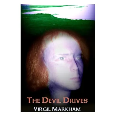 "The Devil Drives TPB" - "" ("Markham Virgil")(Paperback)