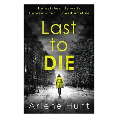 "Last to Die" - "" ("Hunt Arlene")(Paperback)