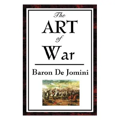 "The Art of War" - "" ("de Jomini Baron Antoine-Henri")(Paperback)