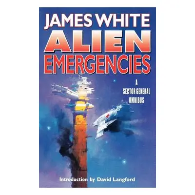 "Alien Emergencies: A Sector General Omnibus" - "" ("White James")(Paperback)