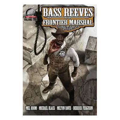 "Bass Reeves Frontier Marshal Volume 2" - "" ("Odom Mel")(Paperback)