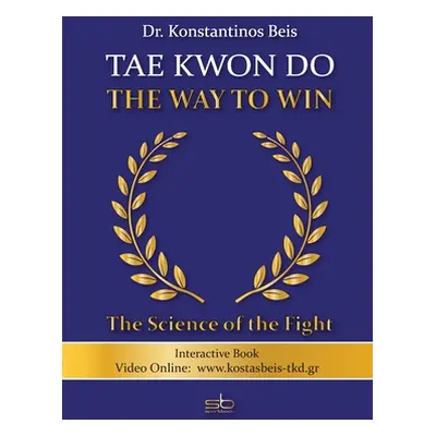 "Tae Kwon Do - The Way to Win" - "" ("Beis Konstantinos")(Paperback)