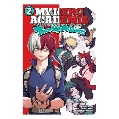 "My Hero Academia: Team-Up Missions, Vol. 2, 2" - "" ("Horikoshi Kohei")(Paperback)