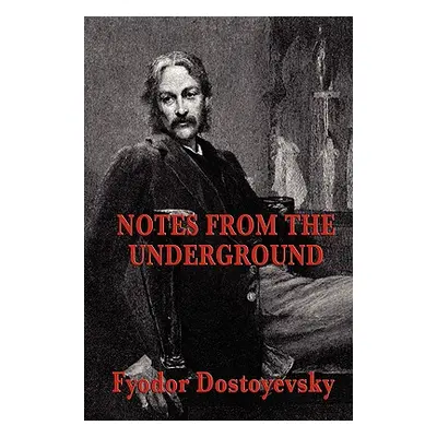 "Notes from the Underground" - "" ("Dostoyevsky Fyodor")(Paperback)